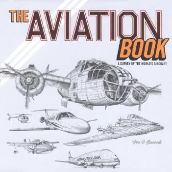 Hardcover The Aviation Book: A Survey of the World's Aircraft Book