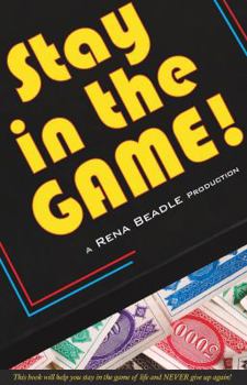 Paperback Stay In the Game: This Book Will Help You Stay in the Game of Life and Never Give Up Again! Book