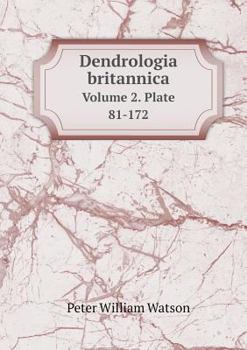 Paperback Dendrologia britannica Volume 2. Plate 81-172 Book