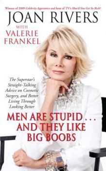 Paperback Men Are Stupid... and They Like Big Boobs: A Woman's Guide to Beauty Through Plastic Surgery Book