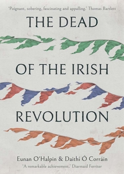 Hardcover The Dead of the Irish Revolution Book