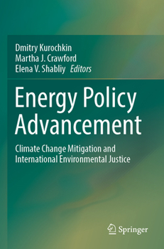 Paperback Energy Policy Advancement: Climate Change Mitigation and International Environmental Justice Book