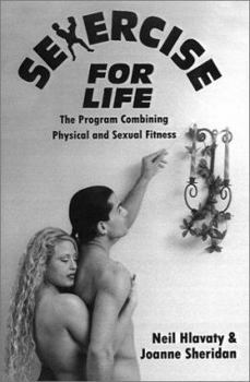 Paperback Sexercise for Life: The Program Combining Physical and Sexual Fitness Book