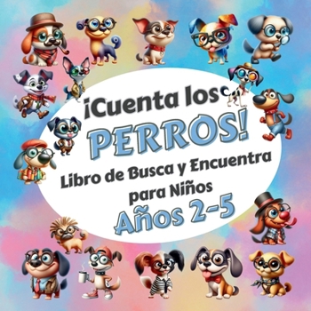 Paperback Cuenta los Perros: Libro de Buca y Encuentra para Niños de 2 a 5 Años [Spanish] [Large Print] Book