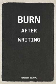 Burn After Writing Journal: Burn or Destroy This Book After Writing