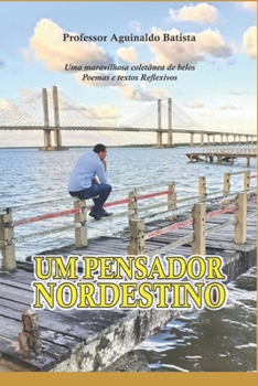 Paperback Um Pensador Nordestino: Coletânea de textos e poemas [Portuguese] Book