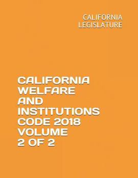Paperback California Welfare and Institutions Code 2018 Volume 2 of 2 Book