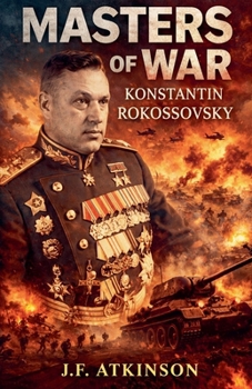 Masters of War: Konstantin Rokossovsky