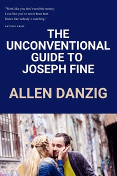 Paperback The Unconventional Guide to Joseph Fine Book