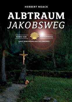 Paperback Albtraum Jakobsweg: Nigra sum sed formosa [German] Book