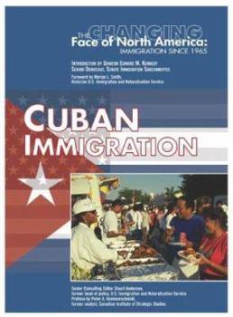 Cuban Immigration (Changing Face of North America) - Book  of the Changing Face of North America: Immigration Since 1965