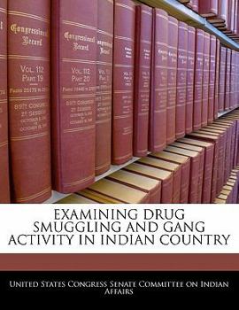 Paperback Examining Drug Smuggling and Gang Activity in Indian Country Book