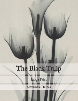 Paperback The Black Tulip: Large Print Book