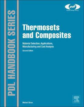 Hardcover Thermosets and Composites: Material Selection, Applications, Manufacturing, and Cost Analysis Book