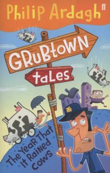 The Year That it Rained Cows - Book #2 of the Grubtown Tales