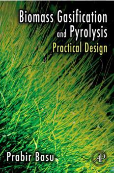 Hardcover Biomass Gasification and Pyrolysis: Practical Design and Theory Book