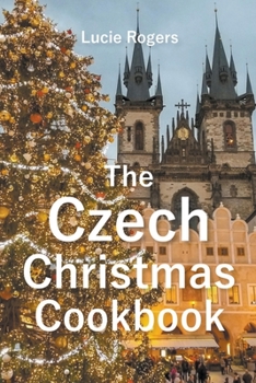 Paperback The Czech Christmas Cookbook Book
