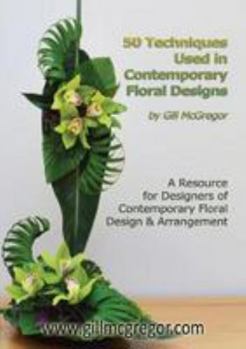 Paperback 50 Techniques Used in Contemporary Floral Designs Book