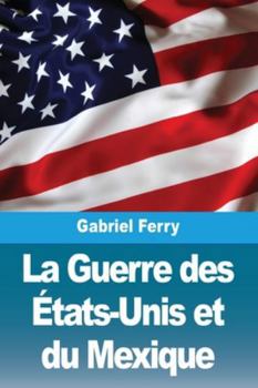 Paperback La Guerre des États-Unis et du Mexique [French] Book