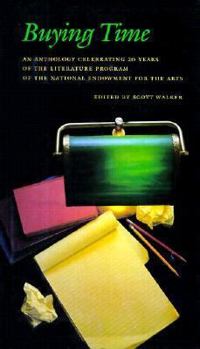 Buying Time: An Anthology Celebrating 20 Years of the Literature Program of the National Endowment for the Arts