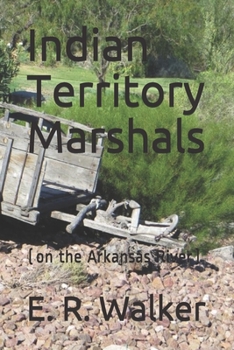Paperback Indian Territory Marshals: (on the Arkansas River) Book