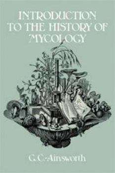 Hardcover Introduction to the History of Mycology Book