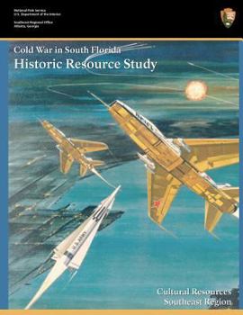 Paperback Cold War in South Florida Historic Resource Study Book