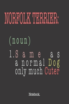 Paperback Norfolk Terrier (noun) 1. Same As A Normal Dog Only Much Cuter: Notebook Book