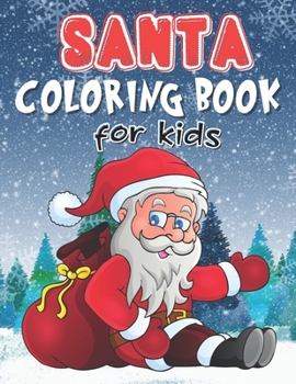 Paperback Santa Coloring Book For Kids: 25 Santa Christmas Coloring Pages For Kids To Color, Christmas Gift For Kids, Toddlers and Preschool Book