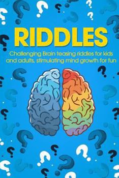 Paperback Riddles: Challenging Brain Teasing Riddles For Kids And Adults, Stimulating Mind Growth For Fun Book