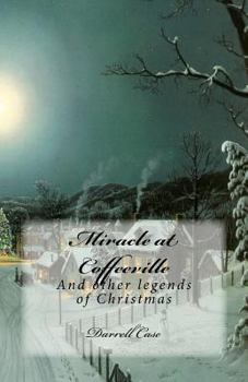 Paperback Miracle at Coffeeville: And other legends of Christmas Book