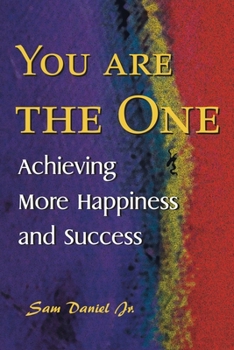 Paperback You Are the One: Achieving More Happiness and Success Book