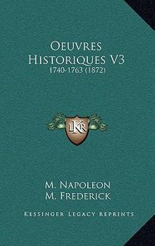 Paperback Oeuvres Historiques V3: 1740-1763 (1872) [French] Book