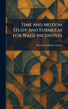 Hardcover Time and Motion Study and Formulas for Wage Incentives Book