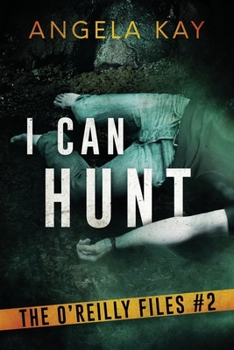 I Can Hunt - Book #2 of the O'Reilly Files