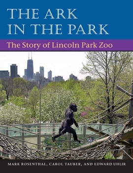 Hardcover The Ark in Park: The Story of Lincoln Park Zoo Book