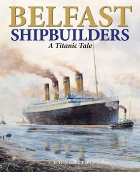 Paperback Belfast Shipbuilders: A Titanic Tale Book