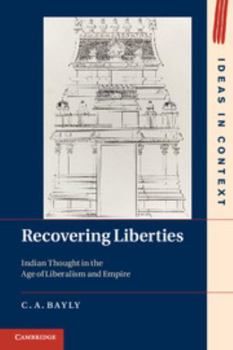 Hardcover Recovering Liberties: Indian Thought in the Age of Liberalism and Empire Book