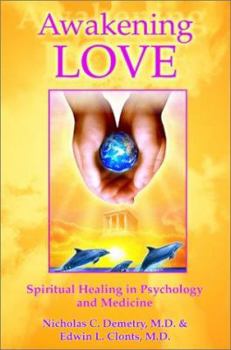 Paperback Awakening Love: The Universal Mission: Spiritual Healing in Psychology and Medicine Book