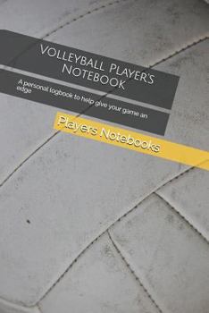 Paperback Volleyball Player's Notebook: A personal logbook to help give your game an edge Book