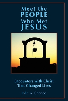 Paperback Meet the People Who Met Jesus: Encounters with Christ That Changed Lives Book
