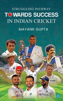 Paperback Struggling Pathway Towards Success in Indian Cricket Book