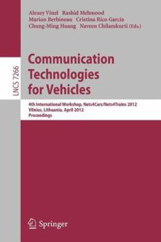 Paperback Communication Technologies for Vehicles: 4th International Workshop, Nets4cars/Nets4trains 2012, Vilnius, Lithuania, April 25-27, 2012, Proceedings Book