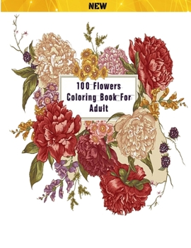 Paperback 100 flowers coloring book for adult Book