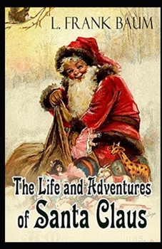 Paperback Life and Adventures of Santa Claus Annotated Book