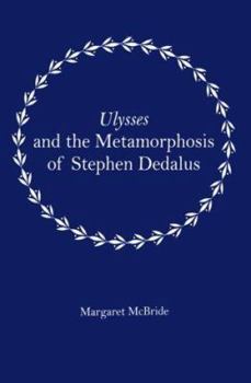 Hardcover Ulysses and the Metamorphosis of Stephen Dedalus Book