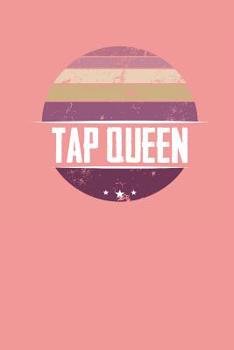 Paperback Tap Queen: Tap Dancer Lined Notebook Book