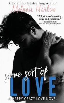 Some Sort of Love - Book #3 of the Happy Crazy Love