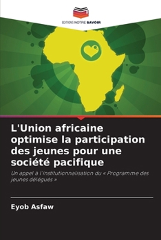 L'Union africaine optimise la participation des jeunes pour une société pacifique (French Edition)