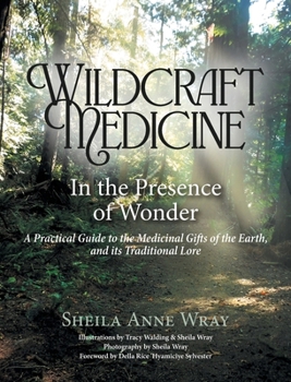 Wildcraft Medicine: In the Presence of Wonder